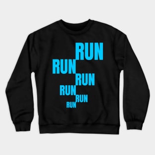 Run for fun,run for health,run,run,run. Crewneck Sweatshirt